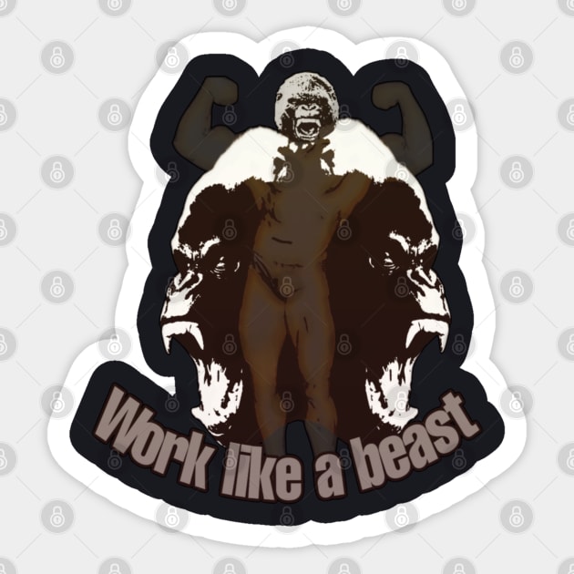 Work like a beast, bodybuilding tshirt Sticker by CreakyDoorArt